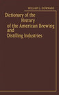 Dictionary of the History of the American Brewing and Distilling Industries. - Hardcover