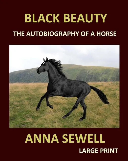 BLACK BEAUTY ANNA SEWELL Large Print: The autobiography of a horse - Paperback