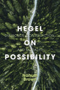 Hegel on Possibility: Dialectics, Contradiction, and Modality - Paperback
