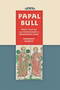 Papal Bull: Print, Politics, and Propaganda in Renaissance Rome - Hardcover
