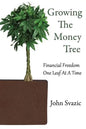 Growing The Money Tree: Financial Freedom One Leaf At A Time - Paperback