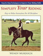 Simplify Your Riding: Step-by-Step Techniques to Improve Your Riding Skills - Paperback
