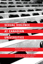 Sexual Violence at Canadian Universities: Activism, Institutional Responses, and Strategies for Change - Paperback