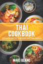 Thai Cookbook: 70 Easy Recipes For Traditional Food From Thailand - Paperback