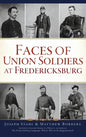 Faces of Union Soldiers at Fredericksburg - Hardcover