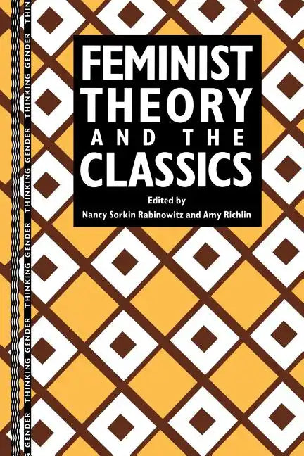 Feminist Theory and the Classics - Paperback