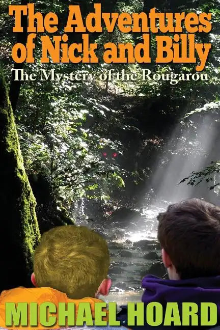 The Adventures of Nick and Billy: The Mystery of the Rougarou - Paperback