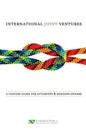 International Joint Ventures: A Concise Guide for Attorneys and Business Owners - Paperback