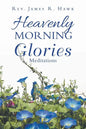 Heavenly Morning Glories - Paperback
