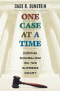 One Case at a Time: Judicial Minimalism on the Supreme Court - Paperback