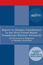 Report of the Select Committee on Intelligence U.S. Senate on Russian Active Measures Campaigns and Interference in the 2016 U.S. Election, Volume III - Paperback