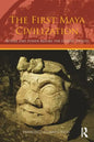 The First Maya Civilization: Ritual and Power Before the Classic Period - Paperback