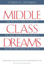 Middle Class Dreams: The Politics and Power of the New American Majority, Revised and Updated Edition - Paperback