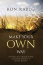 Make Your OWN Way: One Family's Story of Breaking the Mold and Achieving Independence in American Agriculture - Paperback
