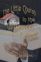 The Little Church in the Wildwood: Preachers and Fried Chicken - Paperback