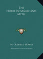 The Horse in Magic and Myth - Hardcover
