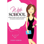 Wife School: Where Women Learn the Secrets of Making Husbands Happy - Paperback