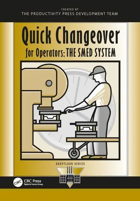 Quick Changeover for Operators: The Smed System - Paperback