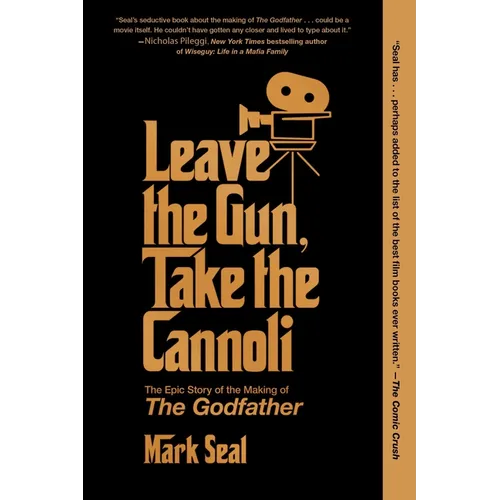 Leave the Gun, Take the Cannoli: The Epic Story of the Making of the Godfather - Paperback