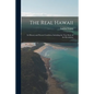 The Real Hawaii; Its History and Present Condition, Including the True Story of the Revolution - Paperback