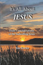 It's All about Jesus: Daily Consideration of the Indwelling Jesus - Paperback