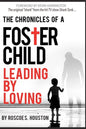 Leading By Loving: Chronicles Of A Foster Child - Paperback