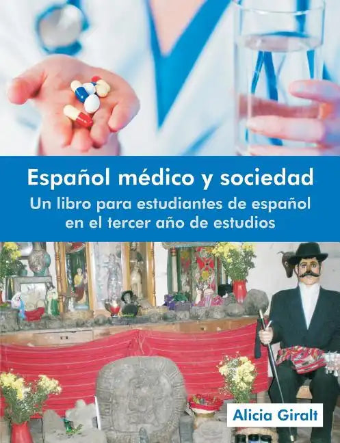 Espanol Medico y Sociedad: Un Libro Para Estudiantes de Espanol En El Tercer Ano de Estudios - Paperback