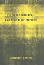Imperial Ends: The Decay, Collapse, and Revival of Empires - Hardcover