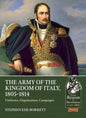 The Army of the Kingdom of Italy, 1805-1814: Uniforms, Organization, Campaigns - Paperback