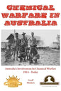 Chemical Warfare in Australia: Australia's Involvement in Chemical Warfare 1914 - Today - Hardcover
