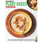 The Complete Plant Based Cookbook: 500+ Plant-Based Healthy Diet Recipes To Cook Quick & Easy Meals - Paperback