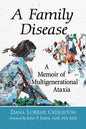 A Family Disease: A Memoir of Multigenerational Ataxia - Paperback