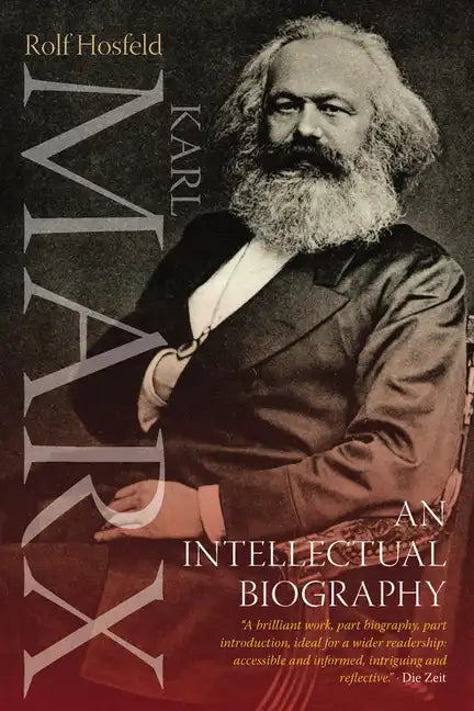 Karl Marx: An Intellectual Biography - Hardcover