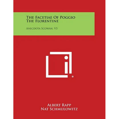 The Facetiae of Poggio the Florentine: Anecdota Scowah, V5 - Paperback
