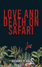 Love and Death on Safari - Hardcover