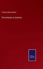 The Institutes of Justinian - Hardcover