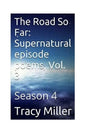 The Road So Far: Supernatural episode poems, Vol. 3: Season 4 - Paperback