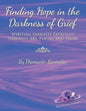 Finding Hope in the Darkness of Grief: Spiritual Insights Expressed Through Art, Poetry and Prose - Paperback