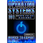 Operating Systems 101: Windows, Linux, Unix, iOS And Android - Paperback