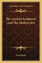 The Ancient Scriptures and the Modern Jew - Paperback
