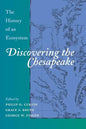 Discovering the Chesapeake: The History of an Ecosystem - Paperback