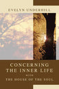 Concerning the Inner Life with the House of the Soul - Paperback