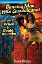Dancing Max Hits Guadalcanal or When in Doubt, Rhumba - Paperback