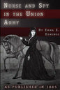 Nurse and Spy in the Union Army: The Adventures and Experiences of a Woman in Hospitals, Camps, and Battlefields - Paperback