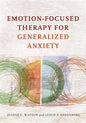 Emotion-Focused Therapy for Generalized Anxiety - Hardcover