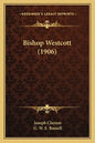 Bishop Westcott (1906) - Paperback