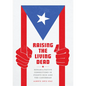 Raising the Living Dead: Rehabilitative Corrections in Puerto Rico and the Caribbean - Paperback