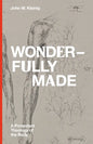 Wonderfully Made: A Protestant Theology of the Body - Hardcover