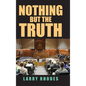 Nothing But The Truth - Hardcover