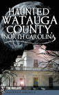 Haunted Watauga County, North Carolina - Hardcover